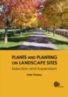 Plants and Planting on Landscape Sites : Selection and Supervision - Book
