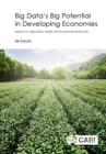 Big Data’s Big Potential in Developing Economies : Impact on Agriculture, Health and Environmental Security - Book