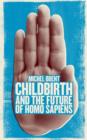 Childbirth and the Future of Homo Sapiens - eBook