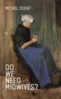 Do We Need Midwives? - Book