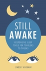 Still Awake : Responsive sleep tools for toddlers to tweens - Book