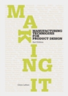 Making It Second Edition : Manufacturing Techniques for Product Design - eBook