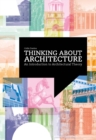 Thinking about Architecture : An Introduction to Architectural Theory - eBook
