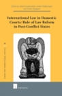 International Law in Domestic Courts: Rule of Law Reform in Post-Conflict States - Book