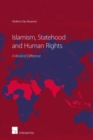 Islamism, Statehood and Human Rights : A World of Difference - Book