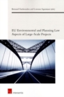 EU Environmental and Planning Law Aspects of Large-Scale Projects - Book