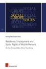 Residence, Employment and Social Rights of Mobile Persons : On How EU Law Defines Where They Belong - Book