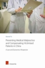 Preventing Medical Malpractice and Compensating Victimised Patients in China : A Law and Economics Perspective - Book