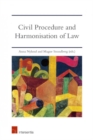 Civil Procedure and Harmonisation of Law : The Dynamics of Eu and International Treaties - Book