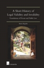A Short History of Legal Validity and Invalidity : Foundations of Private and Public Law - Book