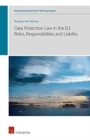 Data Protection Law in the EU: Roles, Responsibilities and Liability - Book