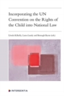 Incorporating the UN Convention on the Rights of the Child into National Law - Book