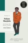 The Story of Nelson Mandela : The prisoner who became a president - Book