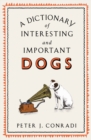 A Dictionary of Interesting and Important Dogs - eBook