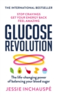Glucose Revolution : The life-changing power of balancing your blood sugar - Book