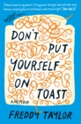 Don't Put Yourself on Toast : A Memoir - Book