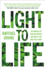 Light to Life : The miracle of photosynthesis and how it can save the planet - Book