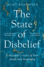 The State of Disbelief : A therapist's story of love, death and mourning - Book