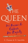 The Queen: 101 Reasons to Celebrate Her Majesty - eBook