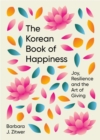 The Korean Book of Happiness : Joy, resilience and the art of giving - eBook