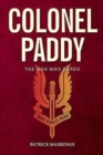 Colonel Paddy : The Man Who Dared - Book
