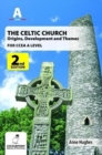 The Celtic Church : Origins, Development and Themes - for CCEA A Level - Book