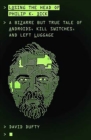 Losing the Head of Philip K. Dick : A Bizarre But True Tale of Androids, Kill Switches, and Left Luggage - eBook