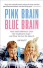 Pink Brain, Blue Brain : How Small Differences Grow into Troublesome Gaps - And What We Can Do About It - eBook