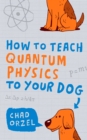 How to Teach Quantum Physics to Your Dog - eBook