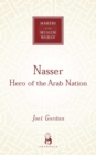 Nasser : Hero of the Arab Nation - eBook