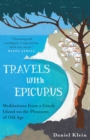 Travels with Epicurus : Meditations from a Greek Island on the Pleasures of Old Age - eBook