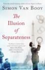 The Illusion of Separateness - Book