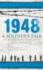 1948 : A Soldier's Tale - The Bloody Road to Jerusalem - eBook