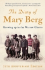 The Diary of Mary Berg : Growing Up in the Warsaw Ghetto - 75th Anniversary Edition - eBook