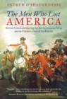 The Men Who Lost America : British Command during the Revolutionary War and the Preservation of the Empire - Book