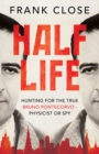 Half Life : The Divided Life of Bruno Pontecorvo, Physicist or Spy - eBook