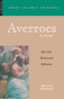 Averroes : His Life, Work and Influence - eBook