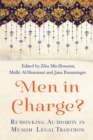 Men in Charge? : Rethinking Authority in Muslim Legal Tradition - Book