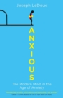 Anxious : The Modern Mind in the Age of Anxiety - Book