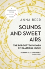 Sounds and Sweet Airs : The Forgotten Women of Classical Music - eBook