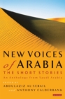 New Voices of Arabia: The Short Stories : An Anthology from Saudi Arabia - Book