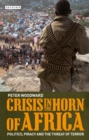 Crisis in the Horn of Africa : Politics, Piracy and the Threat of Terror - Book