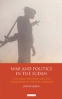 War and Politics in Sudan : Cultural Identities and the Challenges of the Peace Process - Book