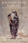 Journey into Barbary : Travels across Morocco - Book