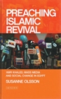 Preaching Islamic Revival : Amr Khaled, Mass Media and Social Change in Egypt - Book