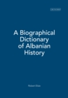 A Biographical Dictionary of Albanian History - Book