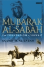 Mubarak Al-Sabah : The Foundation of Kuwait - Book