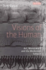 Visions of the Human : Art, World War I and the Modernist Subject - Book