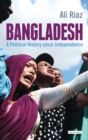 Bangladesh : A Political History since Independence - Book