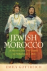 Jewish Morocco : A History from Pre-Islamic to Postcolonial Times - Book